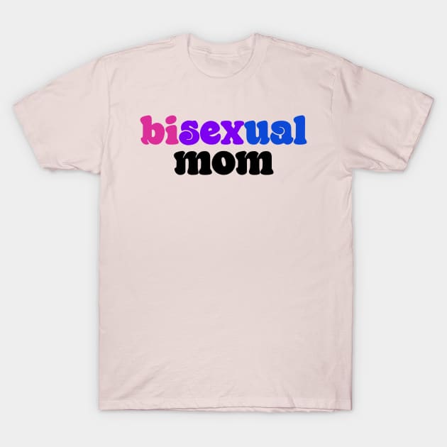 Bisexual mom T-Shirt by Deardarling